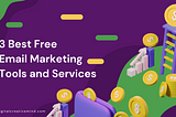 3 Best Free Email Marketing Tools And Services [For Beginners]
