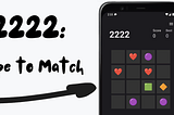 My new game: 2222: Swipe to Match