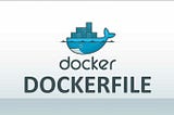 Dockers — How to build a Dockerfile — Tutorial 3