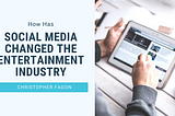 How has Social Media Changed the Entertainment Industry