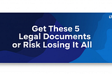 5 Legal Documents Every Startup Founder Needs Before Collecting a Kobo