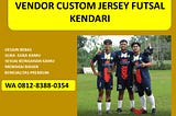 Custom Jersey Futsal Sadoha Kendari Barat Kendari, Custom Jersey Futsal Sanua Kendari Barat Kendari, Custom Jersey Futsal Desain Tipulu Kendari Barat Kendari, Custom Jersey Futsal Desain Watu-Watu Kendari Barat Kendari, Custom Jersey Futsal Alolama Mandonga Kendari