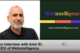 An Interview with Amir El, the CEO of Webintelligency