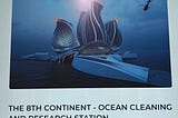 The 8th Continent I Ocean Cleaning and Research Station