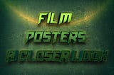 Captains Log #4: Film Posters: A Closer Look