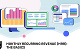 Basics of Monthly Recurring Revenue (MRR)
