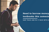 Need to Borrow Money for Textbooks This Semester? Keep Track and Pay It Back With Lndr