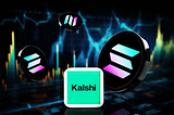 Kalshi on Solana: The Tokenization of Prediction Markets