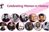Celebrating Women in History