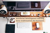 Artificial intelligence + big data = the future of outsourcing?