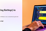 Mastering flatMap in Java: A Comprehensive Guide with Simple Examples