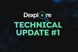 Dexplore Technical Update #1