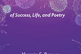 Yasmin S. Brown’s “Bonne Année Of Success, Life, and Poetry”