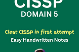 CISSP: Domain 5 — Identity and Access Mgmt : Easy Notes to Pass CISSP Certification in 2024–25