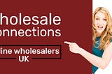 Find the Best Online Wholesalers UK
