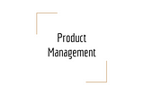 What is product management ?