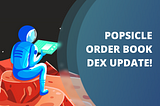 An intro to The Popsicle Decentralized Order Book