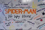 Spider-man: No Way Home & the future of Spider-man movies