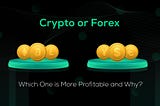 The Ultimate Comparison of Crypto and Forex Trading: Pros, Cons, and Tips