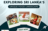 Culinary Delights: Exploring Sri Lanka’s Unique Food Landscape