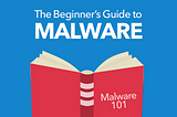 A Beginner’s Handbook to Malware