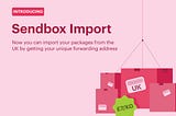Introducing: Sendbox Import (UK to Nigeria)