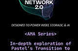 Pastel’s Transition to Pastel 2.0: Key Takeaways from the AMA