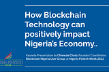 How Blockchain Technology can positively impact Nigeria’s Economy
