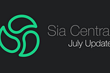 Sia Central July Update