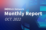 Mixin Network Monthly Report — No. 44