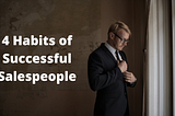 4 Habits of Successful Salespeople