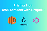 Lets take Prisma 2 for a test drive on AWS Lambda with GraphQL 🏎️