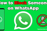 The trick of WhatsApp is to block someone without them noticing