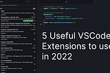 5 Useful VSCode Extensions to use in 2022