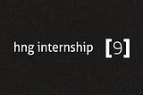 HNG Design Internship — My Experience, Lessons.