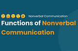 Functions of Nonverbal Communication