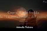 COPRO IL MIO FREDDO da “La metamorfosi del cuore”