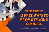 The Best 13 Free Ways To Promote Your Business♐♐
