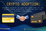 Crypto Adoption: Payment giants to partner with one of the crypto-card offering platforms for its…