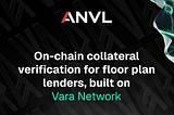 Vara Network × ANVL Labs: On-Chain Collateral Verification for the $26B Floor Plan Finance Market