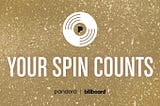 Your Spin Counts: Pandora Premium and Plus Data To Be Included in Billboard Charts