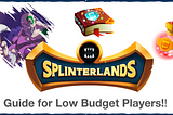 Splinterlands Guide for Low Budget Players!!