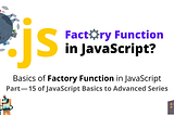 Factory Function in JavaScript?