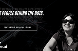 The People Behind The Bots — Shalini Johar