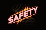 Safety: The Alpha and Omega of New Leadership