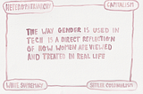 The way gender is used in technology…