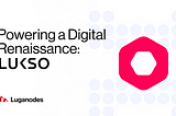 Powering a Digital Renaissance: LUKSO