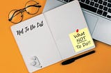 Not To Do List: It is as Important as a To-Do List