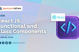 React JS: Functional and Class Components