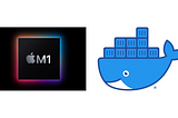 Apple Silicon M1 and Docker